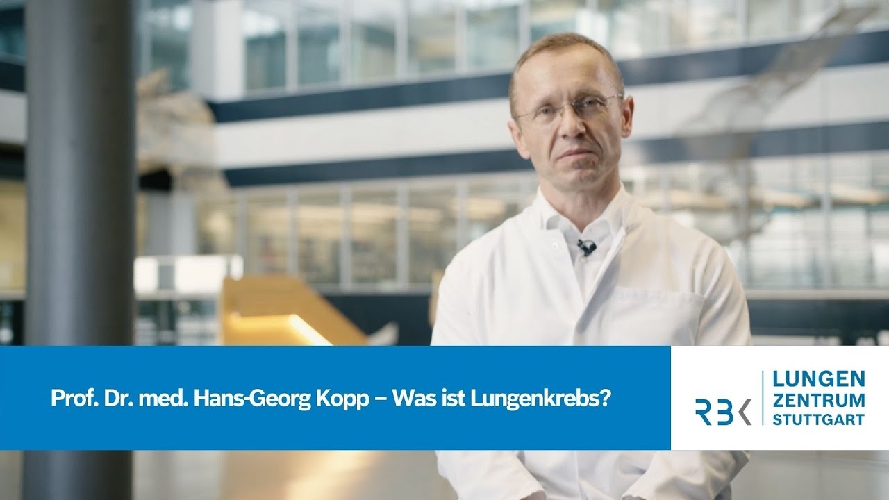 Prof. Dr. med. Hans-Georg Kopp — What is lung cancer?