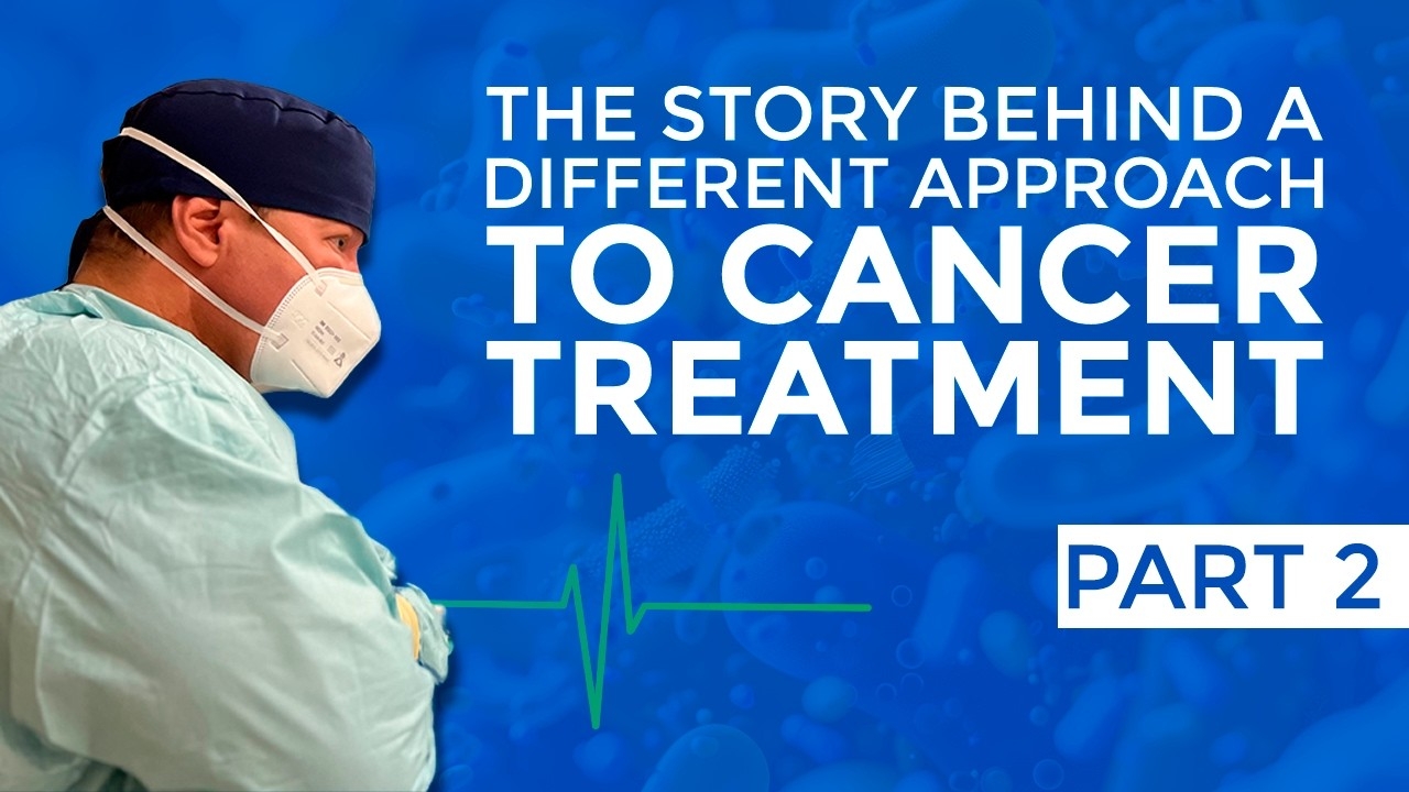 The Story Behind a Different Approach to Cancer Treatment - PART 2