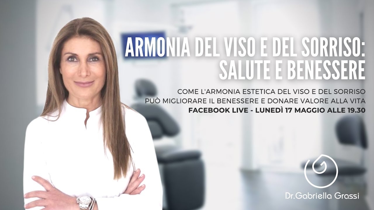 Harmony of the smile and the face: health and well-being - Dr. Gabriella Grassi
