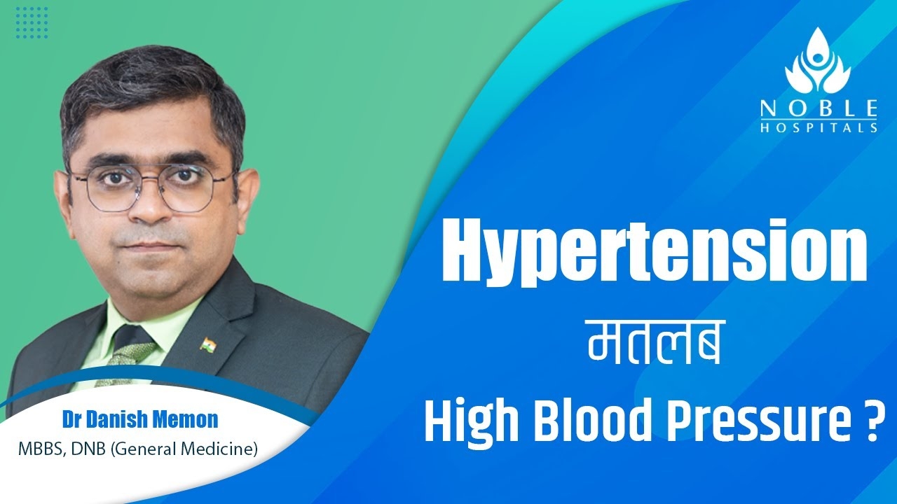 Understanding Hypertension | Dr. Danish Memon | Noble Hospital Pune