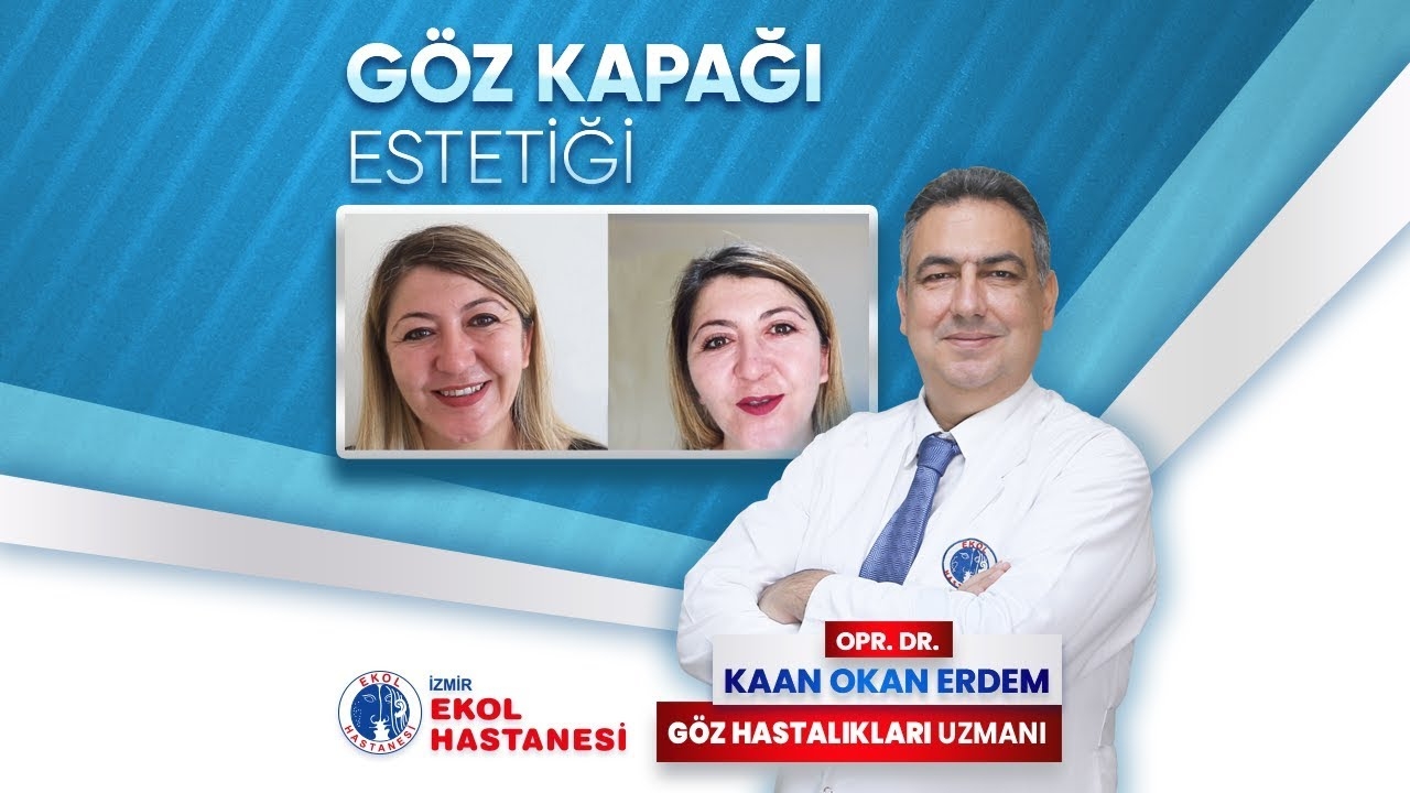 Izmir Ekol Hospital - Eyelid Operation - Opr. Dr. Kaan Okan Erdem