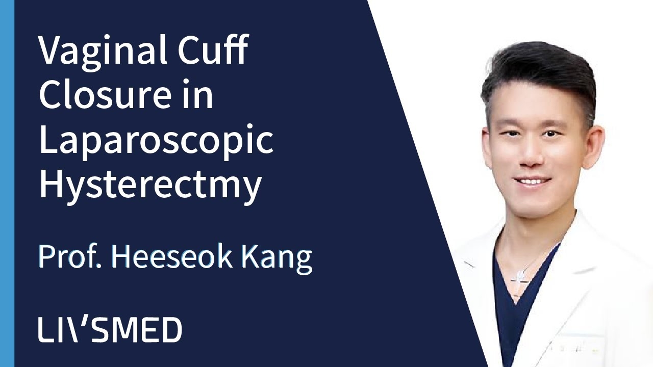 Vaginal Cuff Closure in Laparoscopic Hysterectomy – Dr. Heeseok Kang