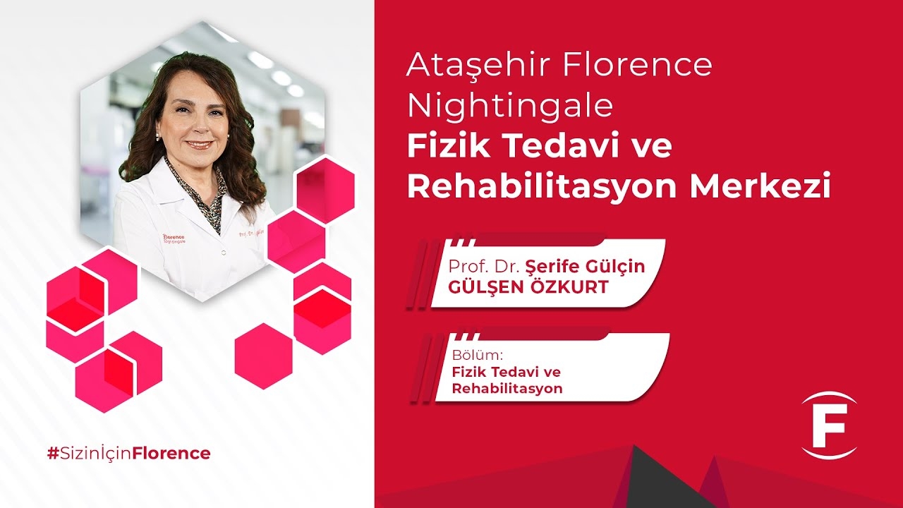 Ataşehir Florence Nightingale Physical Therapy and Rehabilitation Center -Prof. Dr. Gülçin Gülşen Özkurt