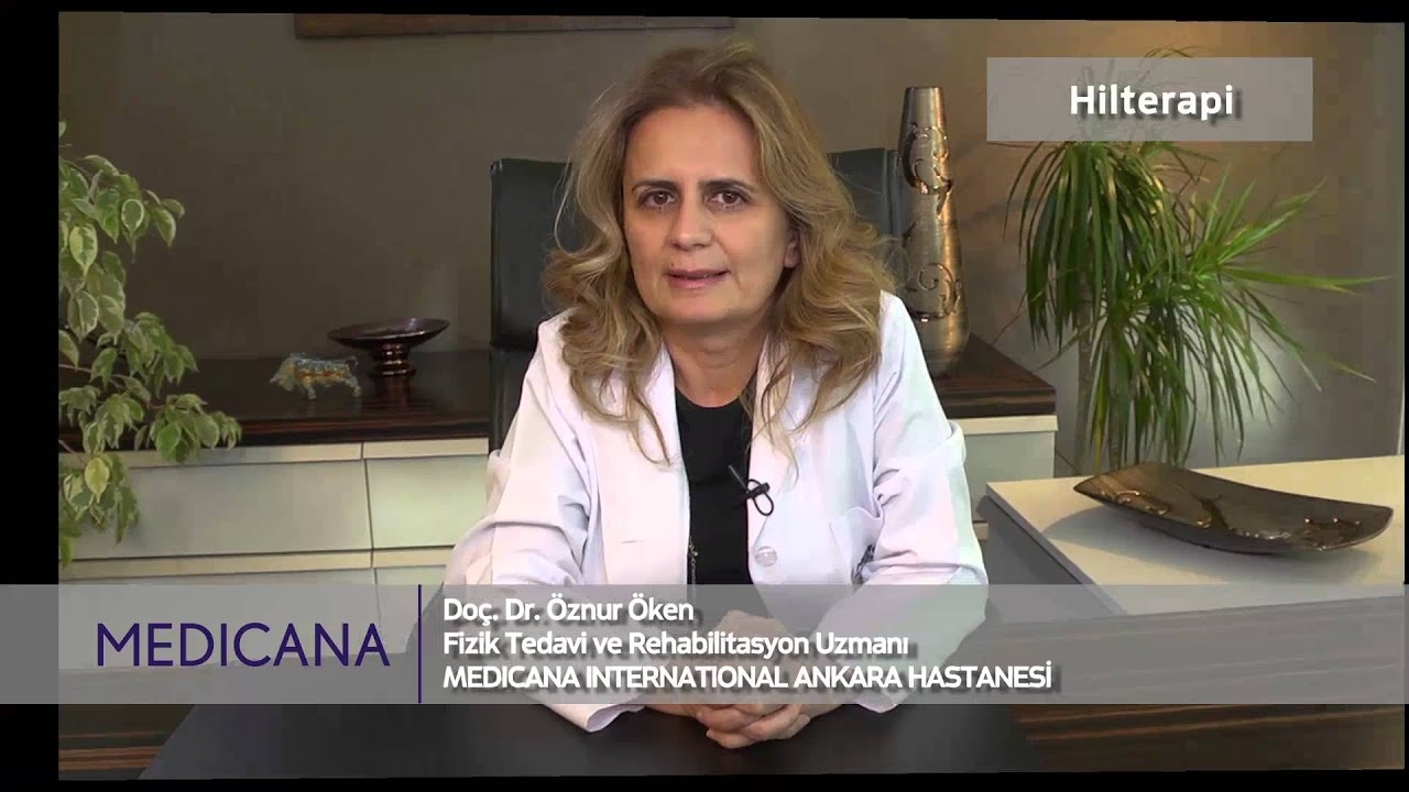 Medicana International Ankara Hospital Assoc. Dr. Öznur Öken Subject: Hilterapija