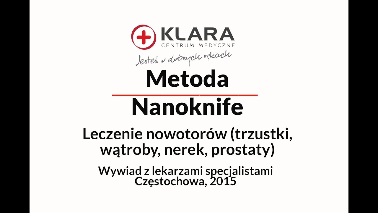 Nanoknife Method, Klara Medical Center, Częstochowa, interview from 2015