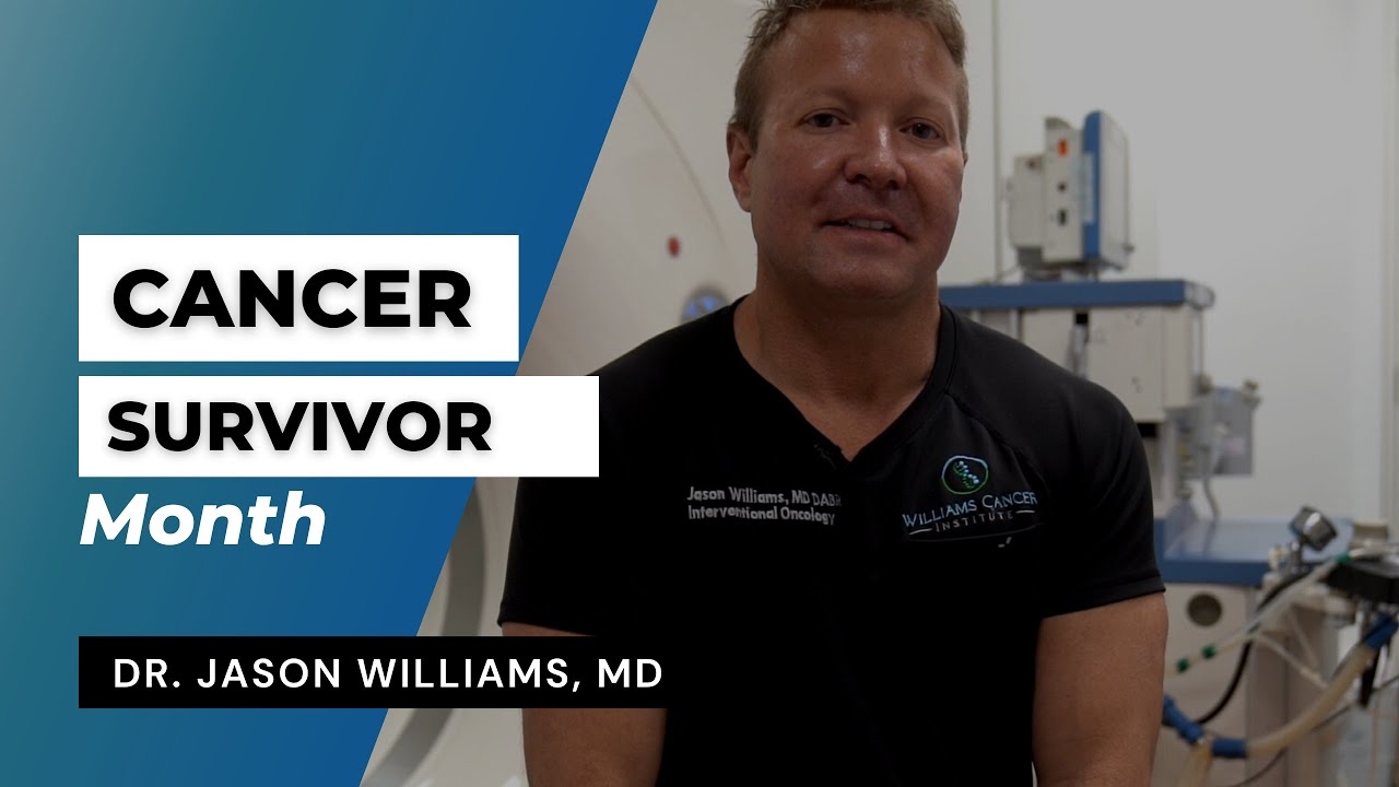 CANCER SURVIVOR MONTH | DR. JASON WILLIAMS, MD.