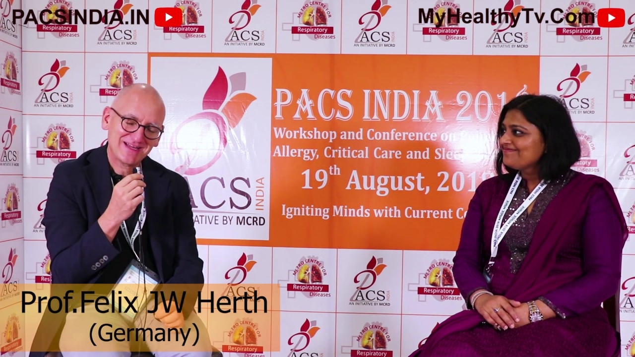 PACS INDIA 2018 Highlights- Prof.Felix JW Herth (Germany)