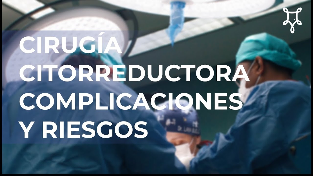 CIRUGÍA CITORREDUCTORA (CRS): COMPLICACIONES y RIESGOS — PERITONEAL CANCER INSTITUTE