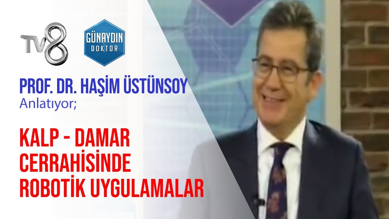 Robotic Applications in Cardiovascular Surgery | TV8 — Günaydın Doktor | Prof. Dr. Hashim Üstünsoy