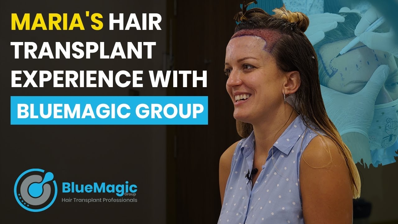 Maria's Hair Transplant Experience | Hair transplant for women in Turkey | BlueMagic Group