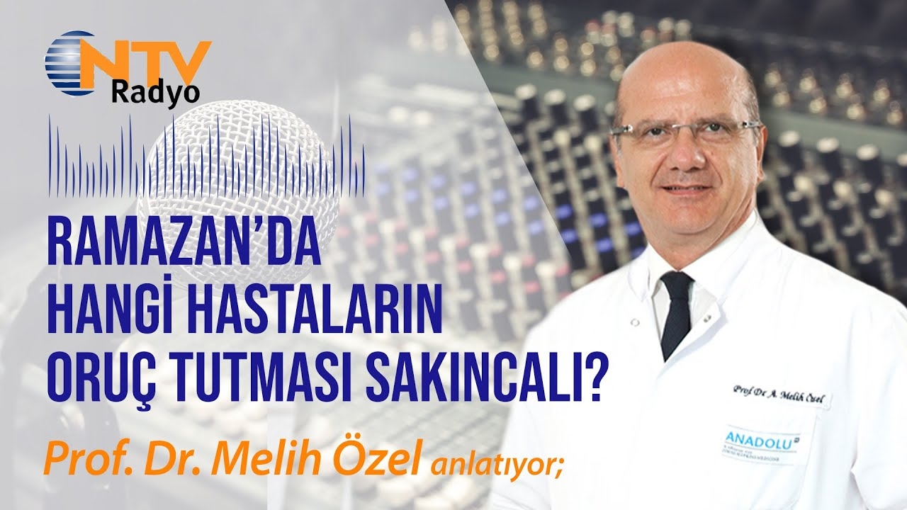 Which patients are not allowed to fast during Ramadan? | NTV Radio | Prof. Dr. Melih Özel