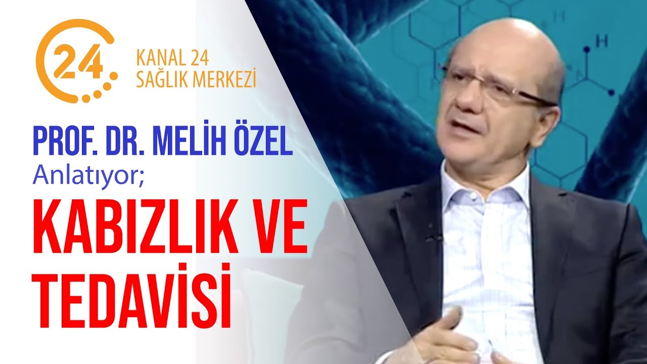 Constipation and Treatment | Kanal 24 Health Center | Prof. Dr. Melih Özel