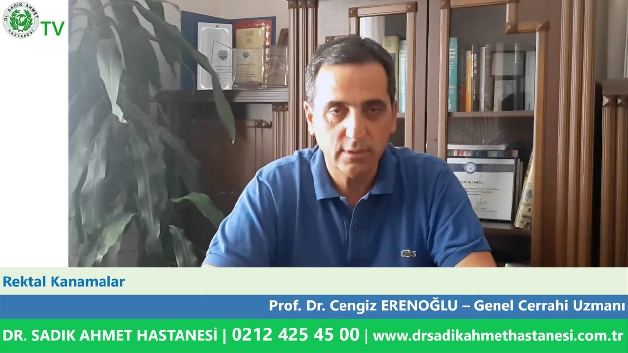 DR. SADIK AHMET HASTANESİ | Prof.Dr. Cengiz ERENOĞU | Rectal Hemorrhages