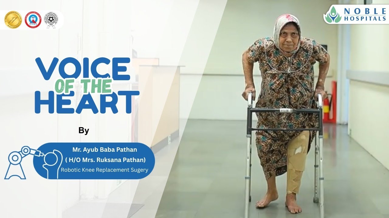 Voice of the Heart | Robotic Knee Replacement at Noble Hospitals, Pune
