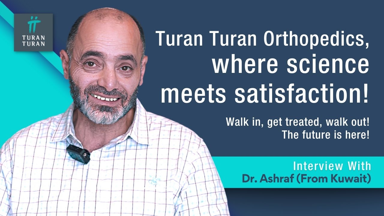 Turan Turan Orthopedics, Where Science Meets Satisfaction!