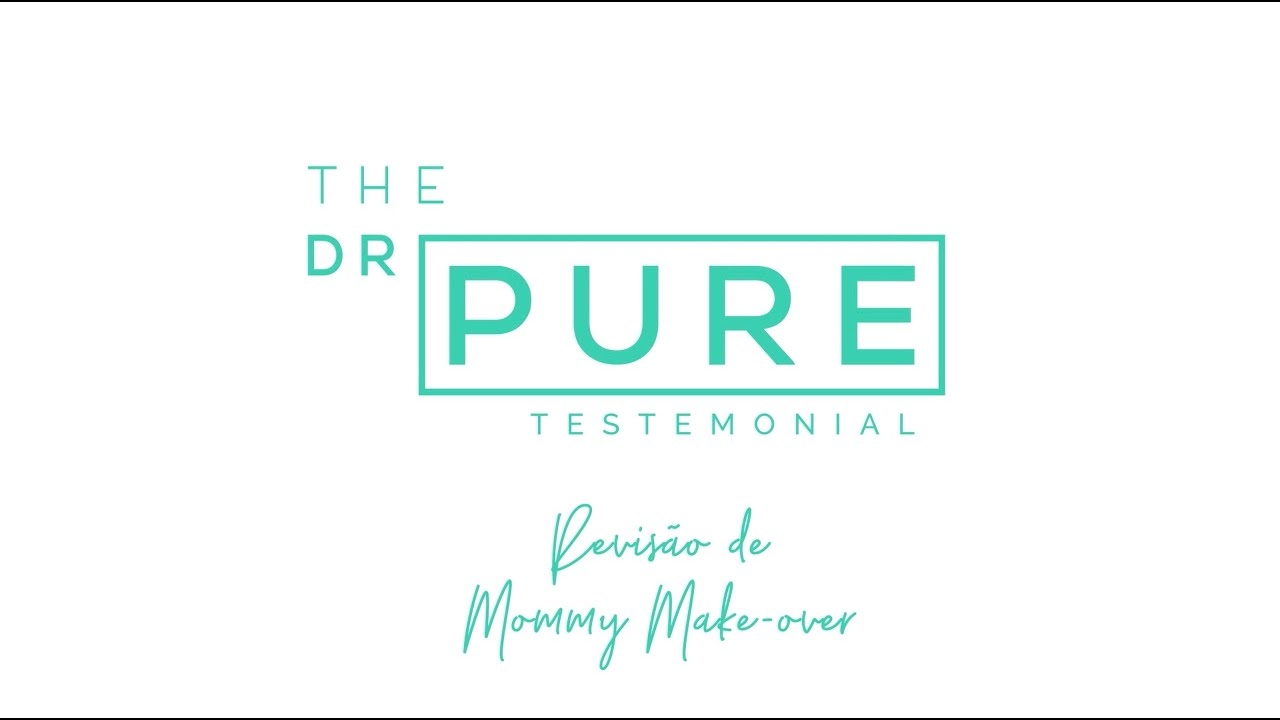 Mommy Make-over Review – Testimonial The Dr PURE