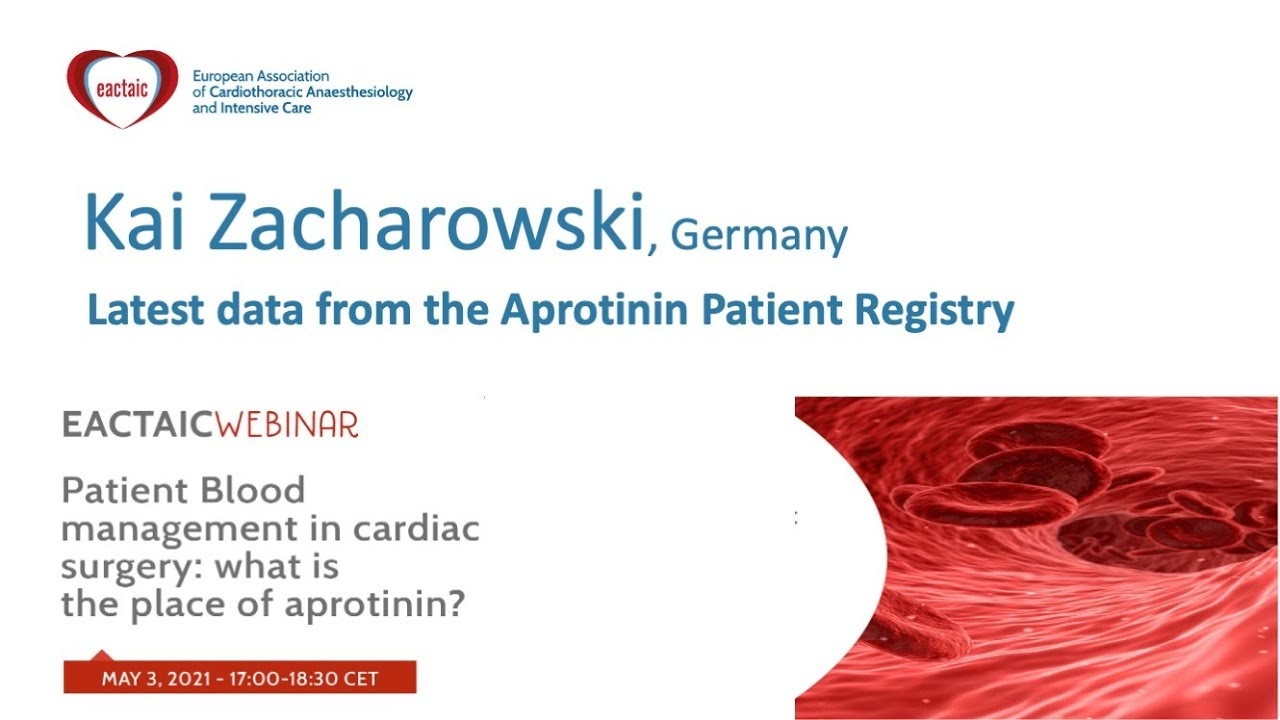 EACTAIC Webinar: Latest data from the Aprotinin Patient Registry, Kai Zacharowski