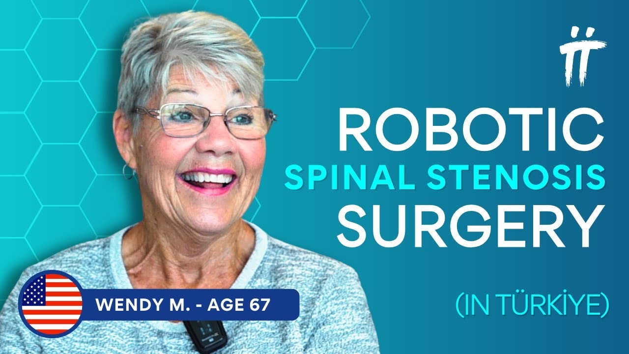 Advanced Medical Solutions Abroad: Wendy's Robotic Spinal Stenosis Surgery Experience İn Türkiye