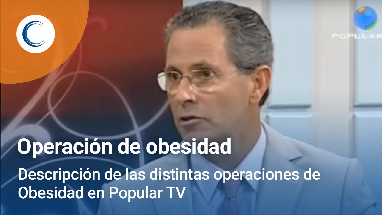 Description of the different obesity operations on Popular TV