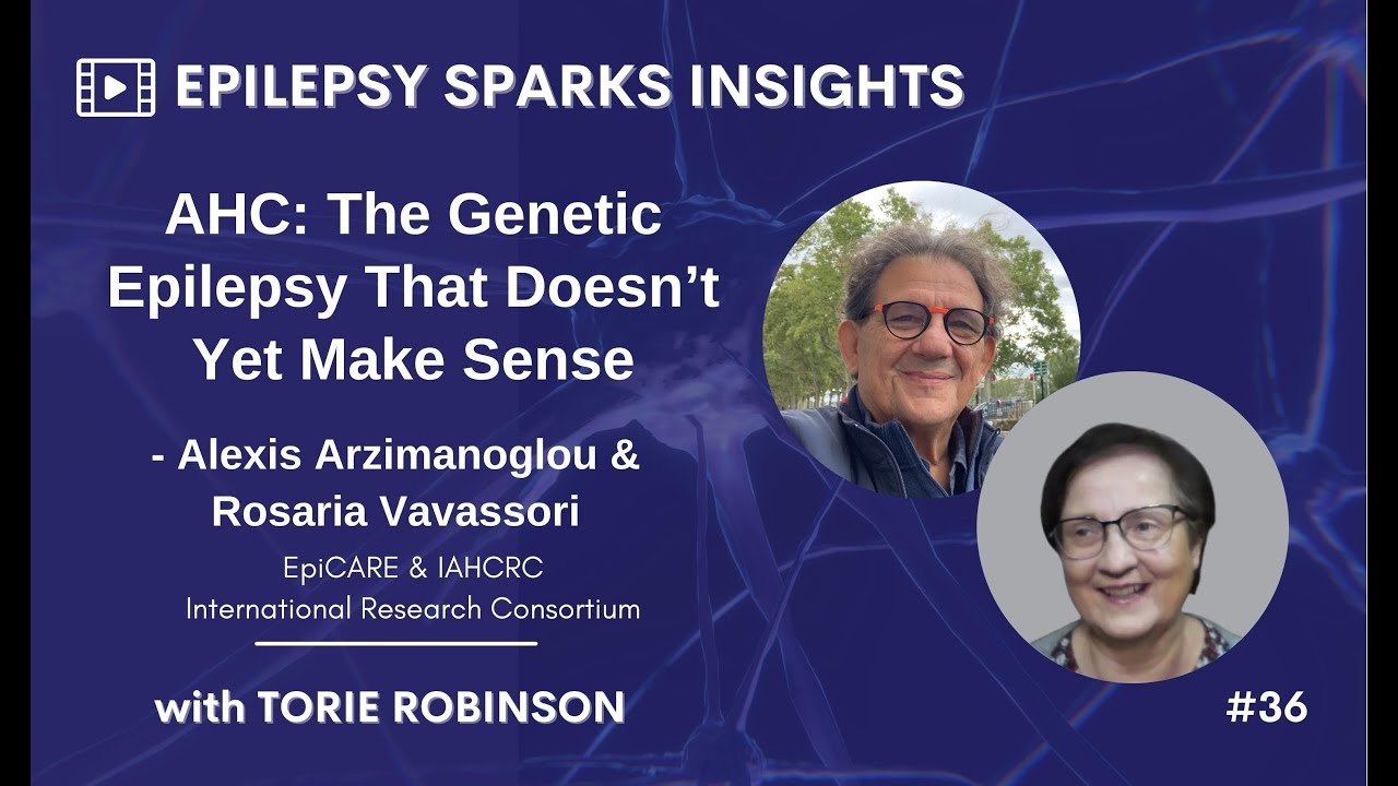 AHC: The Genetic Epilepsy That Doesn't Yet Make Sense - Alexis Arzimanoglou & Rosaria Vavassori