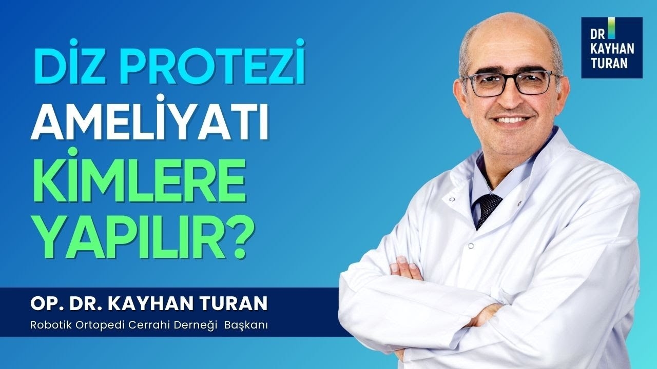 Who Are Candidates for Knee Replacement Surgery and When? - Dr. Kayhan Turan