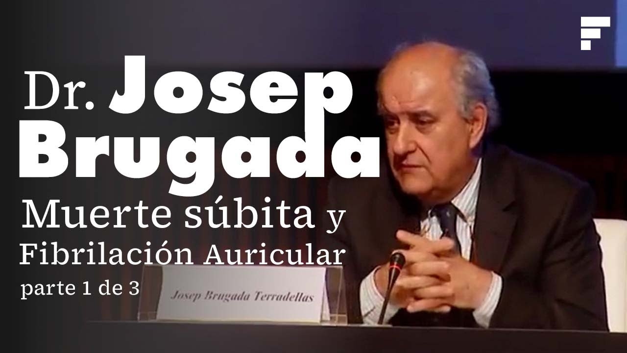Dr. Josep Brugada. Sudden death and atrial fibrillation. Current Challenges in Cardiology part 1